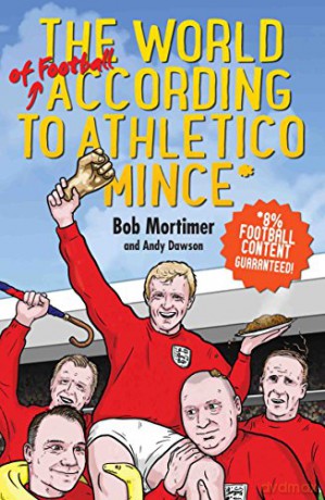 The World Of Football According To Athletico Mince - Andy Dawson [KSIĄŻKA]