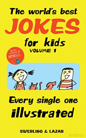 The World's Best Jokes for Kids Volume 1: Every Single One Illustrated - Lisa Swerling [KSIĄŻKA]