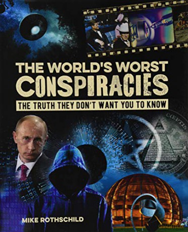The World's Worst Conspiracies - Mike Rothschild [KSIĄŻKA]