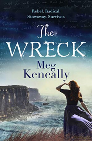 The Wreck: Rebel. Radical. Stowaway. Survivor. - Meg Keneally [KSIĄŻKA]