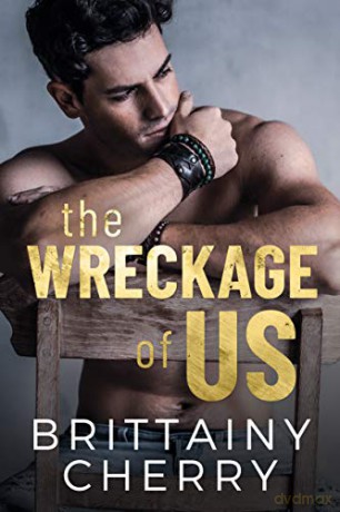 The Wreckage of Us - Brittainy Cherry [KSIĄŻKA]