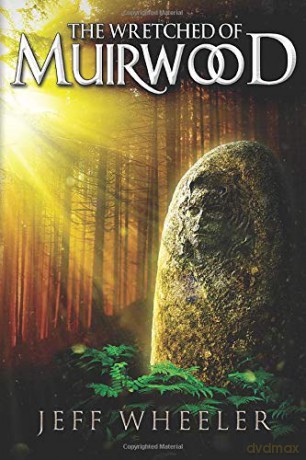 The Wretched of Muirwood: 01 (Legends of Muirwood) - Jeff Wheeler [KSIĄŻKA]