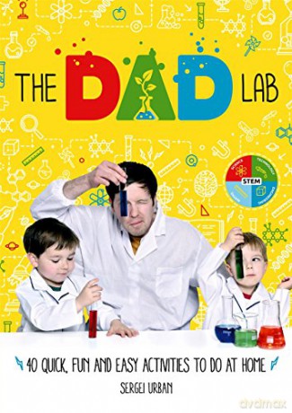 TheDadLab: 40 Quick, Fun and Easy Activities to do at Home - Sergei Urban [KSIĄŻKA]