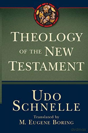 Theology of the New Testament - Udo Schnelle [KSIĄŻKA]