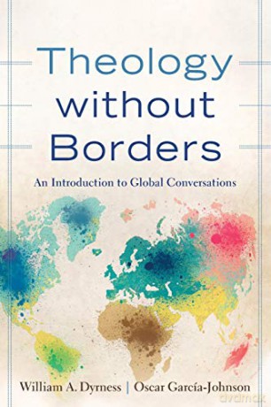 Theology without Borders: An Introduction to Global Conversations - William A. Dyrness [KSIĄŻKA]