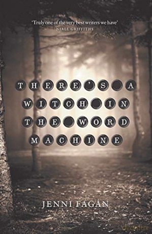 There's a Witch in the Word Machine - Jenni Fagan [KSIĄŻKA]