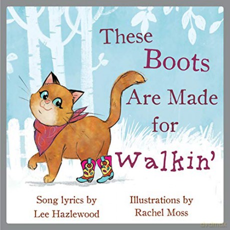 These Boots Are Made For Walkin': A Children's Picture Book (Lyricpop) - Lee Hazlewood [KSIĄŻKA]