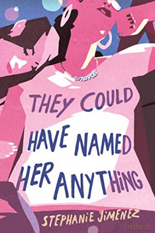 They Could Have Named Her Anything: A Novel - Stephanie Jimenez [KSIĄŻKA]