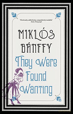 They Were Found Wanting (The Writing on the Wall): 3 - Miklos Banffy [KSIĄŻKA]