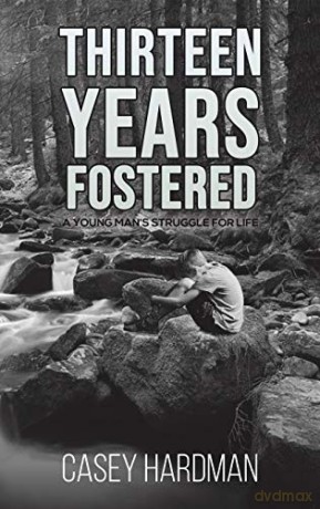 Thirteen Years Fostered - Casey Hardman [KSIĄŻKA]
