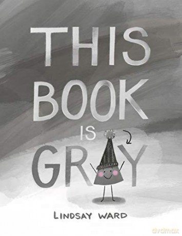 This Book Is Gray - Lindsay Ward [KSIĄŻKA]