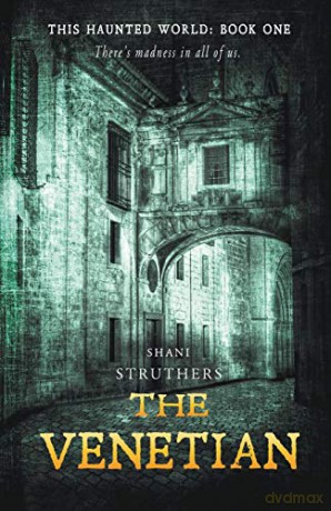 This Haunted World Book One: The Venetian (1) - Shani Struthers [KSIĄŻKA]