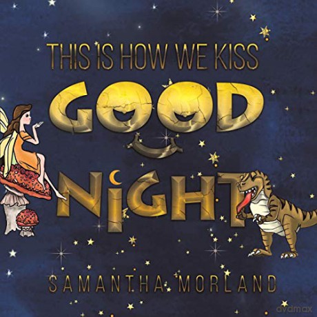 This Is How We Kiss Goodnight - Samantha Morland [KSIĄŻKA]