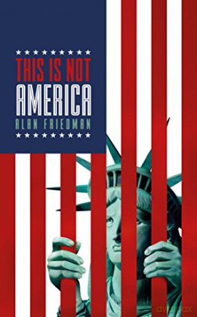 This Is Not America - Alan Friedman [KSIĄŻKA]