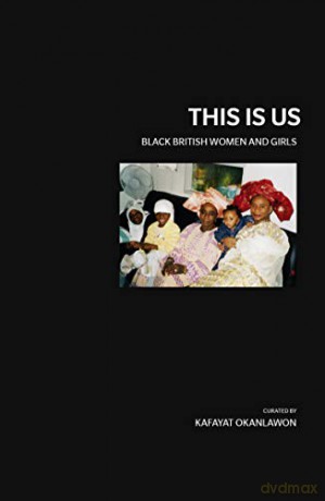 This is Us: Black British Women and Girls - Kafayat Okanlawon [KSIĄŻKA]