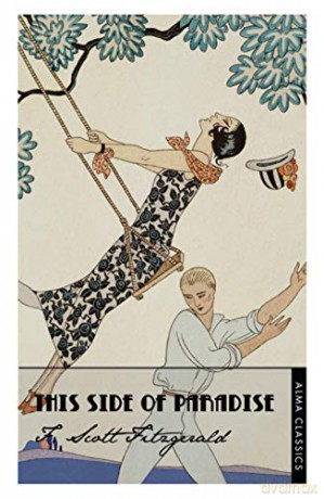 This Side of Paradise (The Complete Fitzgerald's Collection - Alma Classics) (The F. Scott Fitzgerald Collection) - F. Scott Fitzgerald [KSIĄŻKA]