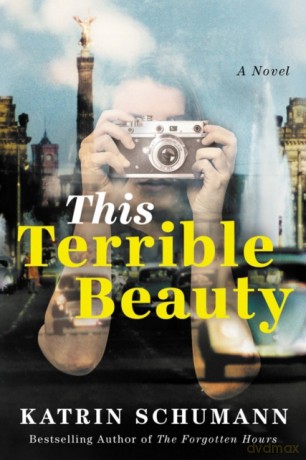 This Terrible Beauty: A Novel - Katrin Schumann [KSIĄŻKA]