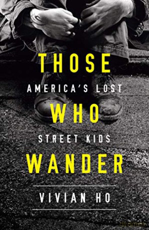 Those Who Wander: America's Lost Street Kids - Vivian Ho [KSIĄŻKA]