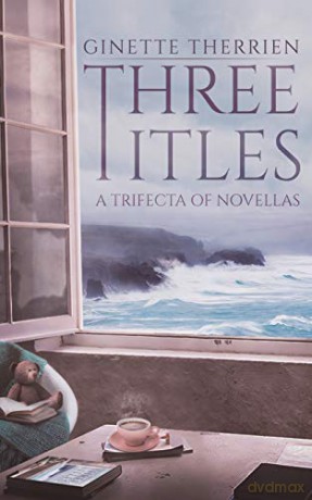 Three Titles: A trifecta of novellas - Ginette Therrien [KSIĄŻKA]