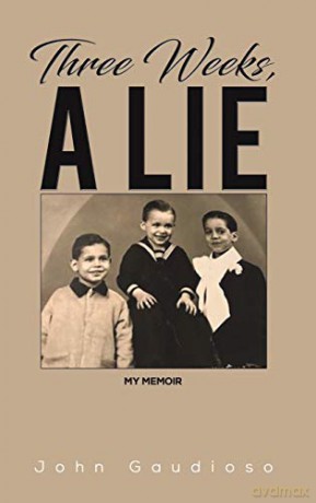 Three Weeks, a Lie(My Memoir) - John Gaudioso [KSIĄŻKA]