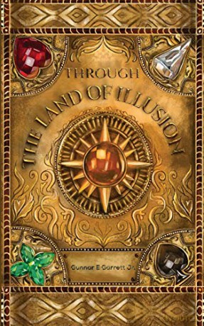 Through the Land of Illusion - Gunnar E Garrett Jr. [KSIĄŻKA]