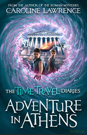 Time Travel Diaries: Adventure in Athens (Time Travel Diaries 2) - Caroline Lawrence [KSIĄŻKA]