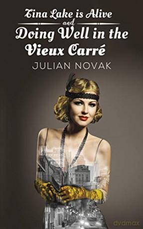 Tina Lake Is Alive and Doing Well in the Vieux Carré - Julian Novak [KSIĄŻKA]