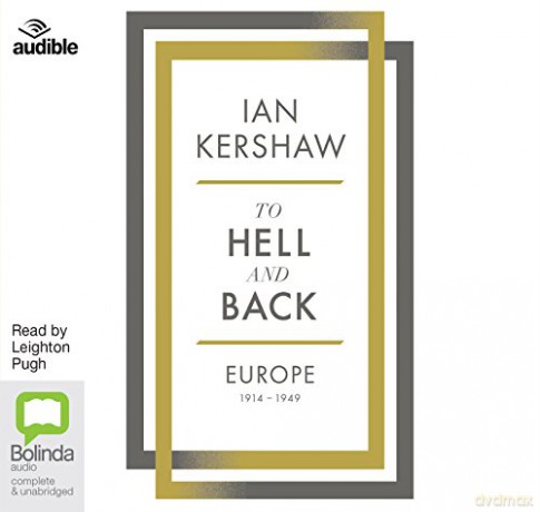To Hell and Back: Europe, 1914-1949 - Ian Kershaw [KSIĄŻKA]