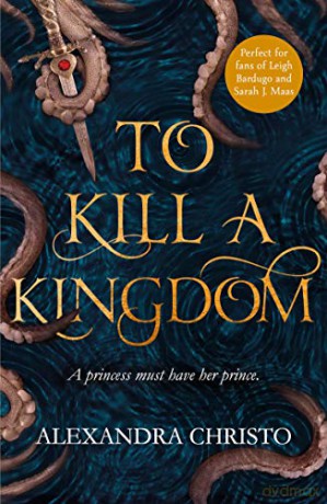 To Kill a Kingdom - Alexandra Christo [KSIĄŻKA]
