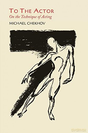 To the Actor: On the Technique of Acting - Michael Chekhov [KSIĄŻKA]