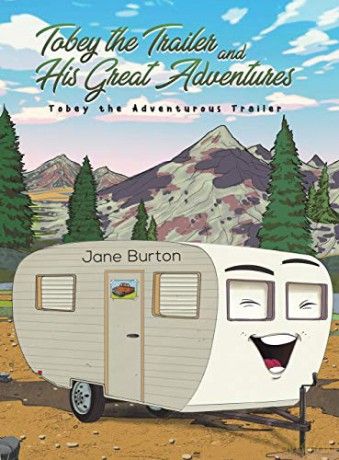 Tobey the Trailer and His Great Adventures:Tobey the Adventurous Trailer - Jane Burton [KSIĄŻKA]
