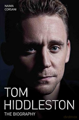 Tom Hiddleston - The Biography - Naimi Corsani [KSIĄŻKA]