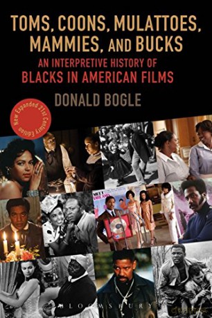 Toms, Coons, Mulattoes, Mammies, and Bucks: An Interpretive History of Blacks in American Films, Updated and Expanded 5th Edition - Donald Bogle [KSIĄŻKA]