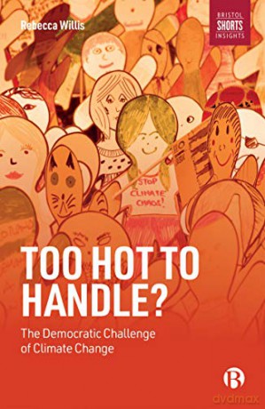 Too Hot to Handle: The Democratic Challenge of Climate Change - Rebecca Willis [KSIĄŻKA]