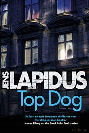 Top Dog: The brilliant Scandi-noir thriller, for fans of Stieg Larsson and Jo Nesbo (Stockholm Noir) - Jens Lapidus [KSIĄŻKA]