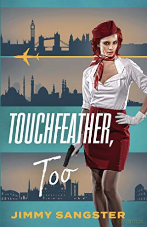 Touchfeather, Too: 2 (A Touchfeather Thriller) - Jimmy Sangster [KSIĄŻKA]
