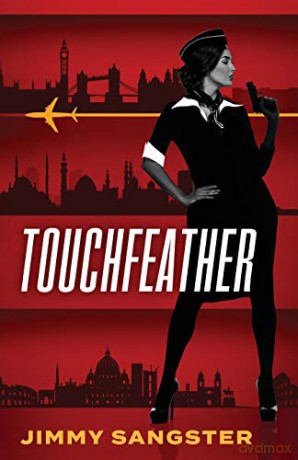 Touchfeather: 1 (A Touchfeather Thriller) - Jimmy Sangster [KSIĄŻKA]