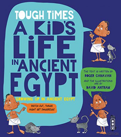 Tough Times: A Kid's Life in Ancient Egypt - Roger Canavan [KSIĄŻKA]