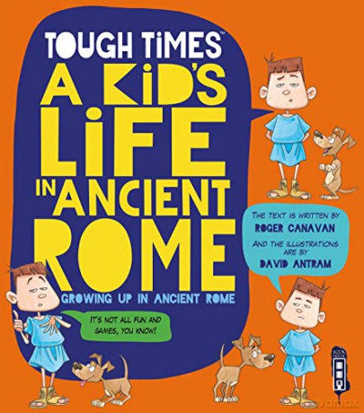 Tough Times: A Kid's Life In Ancient Rome - Roger Canavan [KSIĄŻKA]