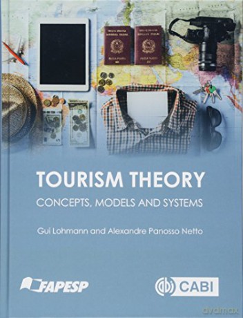 Tourism Theory: Concepts, Models and Systems - Guilherme Lohmann [KSIĄŻKA]