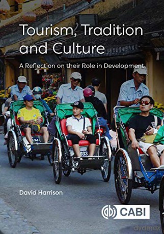 Tourism, Tradition and Culture: A Reflection on their Role in Development - David Harrison [KSIĄŻKA]