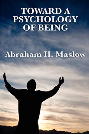 Toward a Psychology of Being - Abraham H. Maslow [KSIĄŻKA]