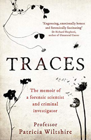 Traces: The memoir of a forensic scientist and criminal investigator - Patricia Wiltshire [KSIĄŻKA]