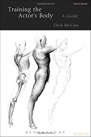 Training the Actor's Body: A Guide - Dick McCaw [KSIĄŻKA]