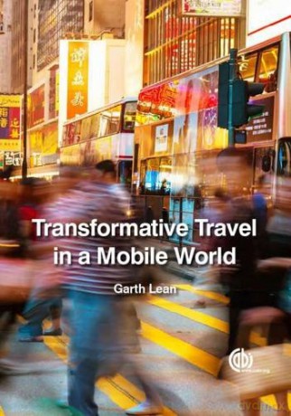 Transformative Travel in a Mobile World - Garth Lean [KSIĄŻKA]