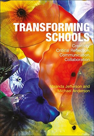 Transforming Schools: Creativity, Critical Reflection, Communication, Collaboration - Miranda Jefferson [KSIĄŻKA]