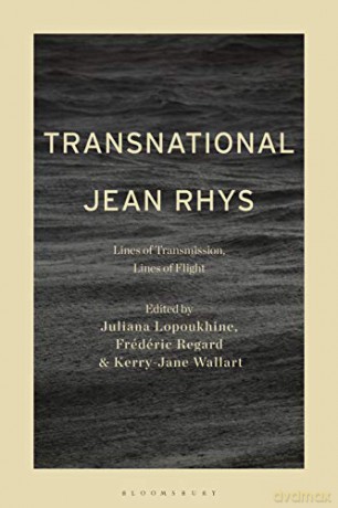 Transnational Jean Rhys: Lines of Transmission, Lines of Flight - Juliana Lopoukhine [KSIĄŻKA]