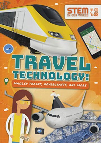 Travel Technology: Maglev Trains, Hovercraft and More (STEM in Our World) - John Wood [KSIĄŻKA]