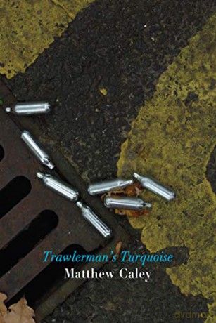 Trawlerman's Turquoise - Matthew Caley [KSIĄŻKA]