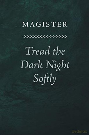 Tread the Dark Night Softly - Magister [KSIĄŻKA]